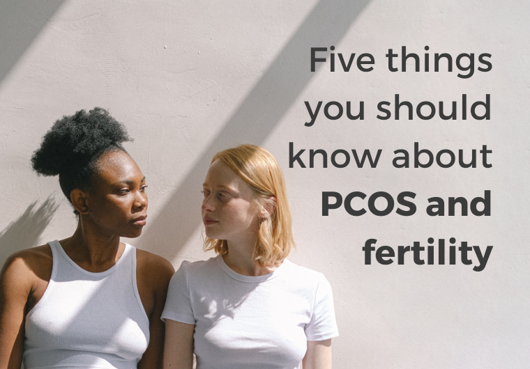 Five things you should know about PCOS and fertility PCOS blog feature