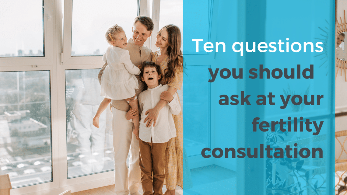 ten questions to ask at your fertility appointment First Step Fertility
